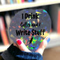 I Drink Coffee and I Write Stuff Holographic Sticker - Writer's Block Box